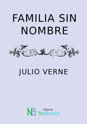 Familia sin nombre【電子書籍】[ Julio Vern