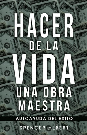 Hacar de la Vida una Obra Maestra