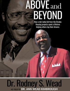 ŷKoboŻҽҥȥ㤨Above and Beyond How a tall, lanky kid from the Omaha Housing projects spent a lifetime helping others top their dreamsŻҽҡ[ Dr. Rodney Wead ]פβǤʤ1,302ߤˤʤޤ