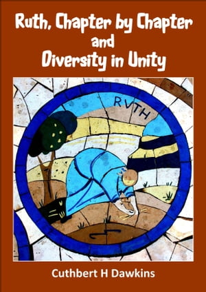 The Book of Ruth Chapter by Chapter and Diversity in Unity