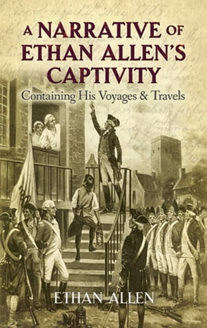 A Narrative of Ethan Allen's Captivity