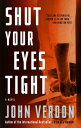 Shut Your Eyes Tight (Dave Gurney, No. 2) A Novel