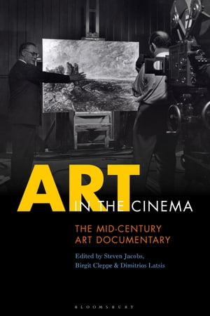 Art in the Cinema The Mid-Century Art Documentary【電子書籍】