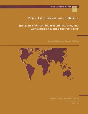 Price Liberalization in Russia: Behavior of Prices, Household Incomes, and Consumption During the First Year