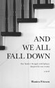 ŷKoboŻҽҥȥ㤨And We All Fall Down One Family's Struggle with Epilepsy (Inspired by true eventsŻҽҡ[ Monica Friesen ]פβǤʤ499ߤˤʤޤ