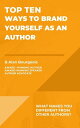 Top Ten Ways to Brand Yourself as an Author Top Ten Series【電子書籍】 B Alan Bourgeois