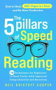 The 5 Pillars of Speed Reading: 79 Techniques for Beginners to Read Faster with ...