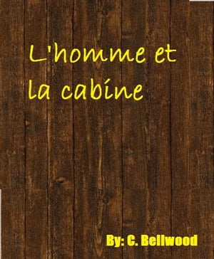 L'homme et la cabine【電子書籍】[ C. Bellwood ]