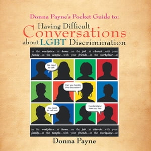 Donna Payne’S Pocket Guide To: Having Difficult Conversations About Lgbt Discrimination