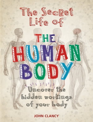 The Secret Life of the Human Body