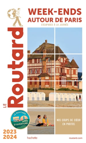 Guide du Routard Week-end autour de Paris 2023/24【電子書籍】[ Collectif ]
