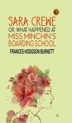 ŷKoboŻҽҥȥ㤨Sara Crewe; Or, What Happened at Miss Minchin's Boarding SchoolŻҽҡ[ Frances Hodgson Burnett ]פβǤʤ158ߤˤʤޤ