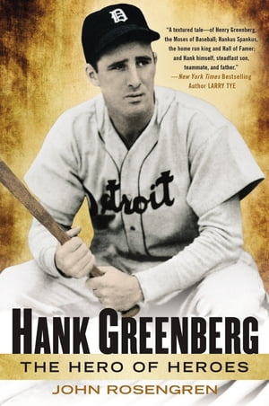 Hank Greenberg The Hero of Heroes【電子書籍】 John Rosengren