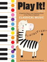 Play It! Classical Music A Superfast Way to Learn Awesome Music on Your Piano or Keyboard