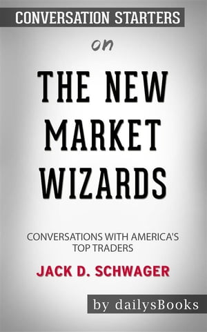 ŷKoboŻҽҥȥ㤨The New Market Wizards: Conversations with America's Top Traders by Jack D. Schwager: Conversation StartersŻҽҡ[ dailyBooks ]פβǤʤ484ߤˤʤޤ