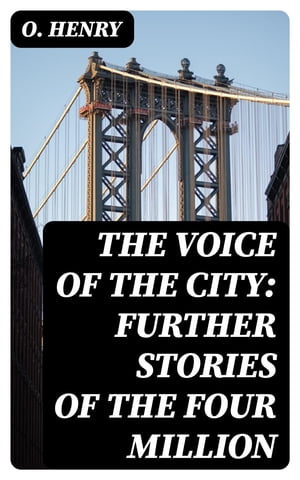 The Voice of the City: Further Stories of the Four Million