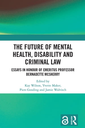 The Future of Mental Health, Disability and Criminal Law