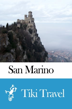 San Marino Travel Guide - Tiki Travel