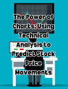 The Power of Charts: Using Technical Analysis to Predict Stock Price Movements【電子書籍】 People with Books