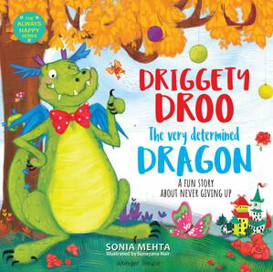 ŷKoboŻҽҥȥ㤨Driggety Droo, The Very Determined Dragon A Fun Story About Never Giving UpŻҽҡ[ Sonia Mehta ]פβǤʤ293ߤˤʤޤ