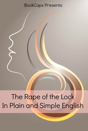 The Rape of the Lock In Plain and Simple English (Translated)Żҽҡ[ BookCaps ]