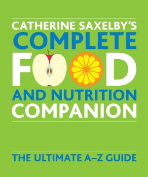 Catherine Saxelby's Food and Nutrition Companion