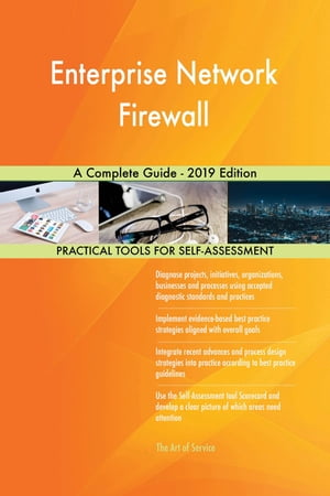 Enterprise Network Firewall A Complete Guide - 2019 Edition【電子書籍】 Gerardus Blokdyk