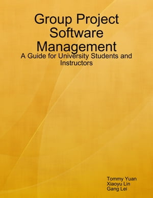 Group Project Software Management: A Guide for University Students and Instructors