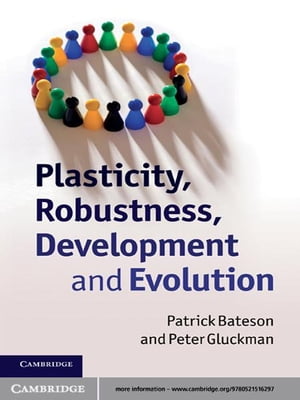 Plasticity, Robustness, Development and Evolution