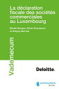 La d?claration fiscale des soci?t?s commerciales au Luxembourg【電子書籍】[ Maude Bologne ]