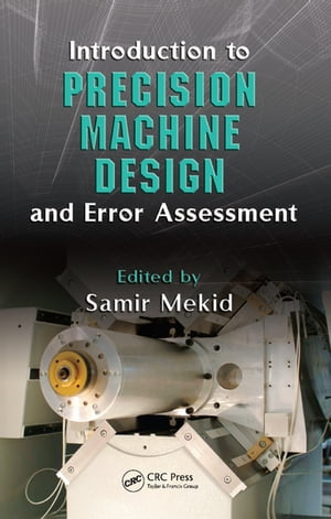 Introduction to Precision Machine Design and Error Assessment【電子書籍】