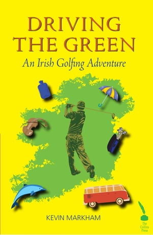 Driving the Green【電子書籍】[ Kevin Markham ]