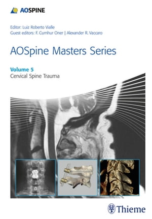 AOSpine Masters Series, Volume 5: Cervical Spine Trauma