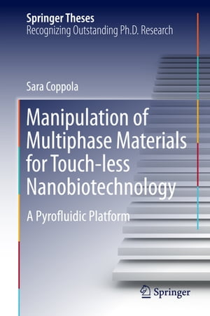 Manipulation of Multiphase Materials for Touch-less Nanobiotechnology A Pyrofluidic Platform