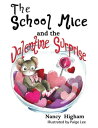 ŷKoboŻҽҥȥ㤨The School Mice and the Valentine Surprise: Book 5 For both boys and girls ages 6-12 Grades 1-6.Żҽҡ[ Nancy Higham ]פβǤʤ1,134ߤˤʤޤ