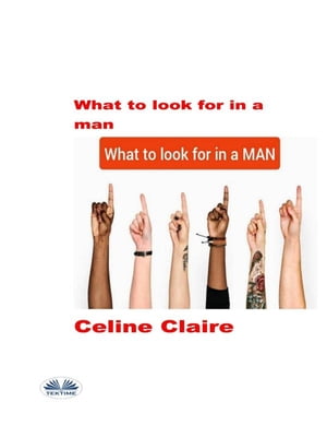 What To Look For In A Man【電子書籍】[ Cel