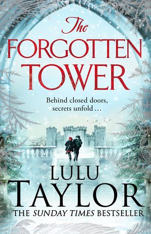 The Forgotten Tower A captivating dual-timeline tale of long buried secrets, a dangerous stranger and a house divided . . .【電子書籍】[ Lulu Taylor ]