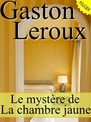 Le mystère de la chambre jaune