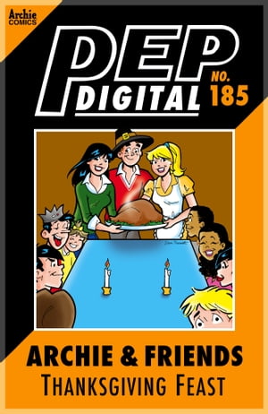 ŷKoboŻҽҥȥ㤨Pep Digital Vol 185: Archie & Friends Thanksgiving Feast Archie & Friends Thanksgiving FeastŻҽҡ[ Archie Superstars ]פβǤʤ162ߤˤʤޤ