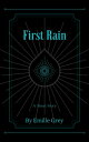 First Rain【電子書籍】 Emille Grey