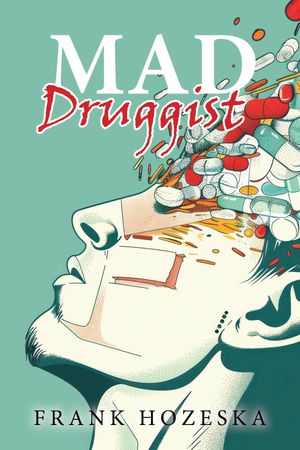 MAD Druggist【電子書籍】[ Frank Hozeska ]