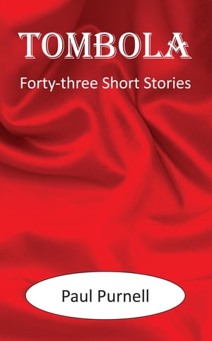 ŷKoboŻҽҥȥ㤨Tombola Forty-three Short StoriesŻҽҡ[ Paul Purnell ]פβǤʤ620ߤˤʤޤ
