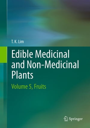 Edible Medicinal And Non-Medicinal Plants Volume 5, FruitsŻҽҡ[ T. K...