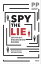 Spy the Lie. Foști ofițeri CIA te învață cum să detectezi înșelătoriile