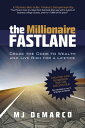 The Millionaire Fastlane Crack the Code to Wealth and Live Rich for a Lifetime【電子書籍】 MJ DeMarco