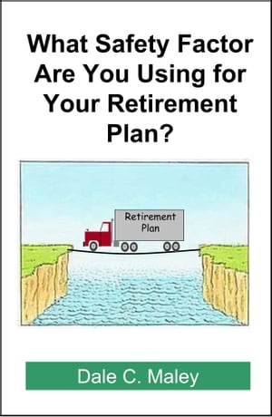 ŷKoboŻҽҥȥ㤨What Safety Factor Are You Using for Your Retirement Plan?Żҽҡ[ Dale Maley ]פβǤʤ321ߤˤʤޤ