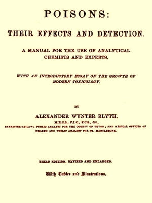 Poisons: Their Effects and Detection, Third Edition (1895)