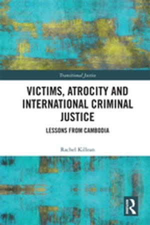 Victims, Atrocity and International Criminal Justice