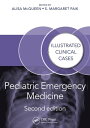 Pediatric Emergency Medicine Illustrated Clinical Cases, Second Edition【電子書籍】