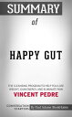 Summary of Happy Gut The Cleansing Program to Help You Lose Weight, Gain Energy,...